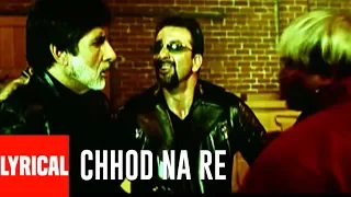 Chhod Na Re Lyrical Video | Kaante | Amitabh Bachchan, Sanjay Dutt, Sunil Shetty, Lucky Ali