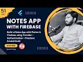 51 - Build a Notes App with Flutter Firebase