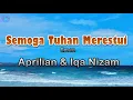 Download Lagu Semoga Tuhan Merestui -  Aprilian \u0026 Iqa Nizam (Lirik Lagu)
