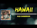 Old Dominion - Hawaii (Lyrics)
