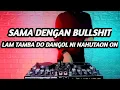 Lagu DJ BATAK LAM TAMBA DO DANGOL NI NA HU TAON ON | SAMA DENGAN SLOW REMIX TIK TOK VIRAL FULL BASS 2021