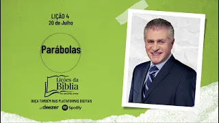 Parábolas - Sábado, 20 de Julho| Lições da Bíblia com Pr Stina