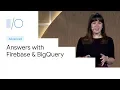 Turn Your App Data into Answers with Firebase and BigQuery Google 19