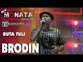 Lagu BUTA TULI BRODIN NEW MONATA LIVE SHOW TERBARU