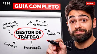 O guia completo do gestor de tráfego iniciante | Live #399