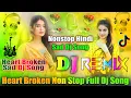 Download Lagu Sad Full Dj Songs💞Dj Remix Songs💞NonStop Dj Song💞Heart Broken Dj Song 2025💞Dj Vishal Bhai