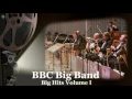 BBC Big Band - Big Hits Volume I [HQ Audio]