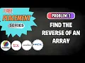 L3 - Find Reverse of an Array On-Campus Placement Python Java C