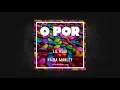 Lil Kesh & Naira Marley - O Por (Official Audio)