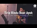 Download Lagu TITIP RINDU BUAT AYAH - Ebiet G. Ade | COVER BY VALDY NYONK || LIVE