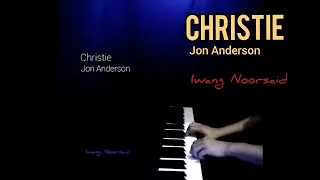 Download Christie - Jon Anderson (cover piano) Iwang Noorsaid MP3