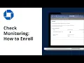 Chase for Business Check Monitoring How to Enroll