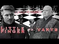 Lagu Littlefinger Vs. Varys - Who Played the Better Game?