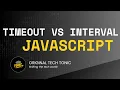 setTimeout vs setInterval in javascript Original Tech Tonic Javascript