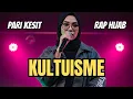 PARI KESIT - KULTUISME - RAP HIJAB