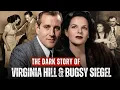 The Dark Story of Virginia Hill Bugsy - The Mafia Secret Behind Hollywood s Most Dangerous Romance