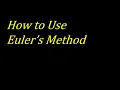 How to Use Euler s Method Worked Example Calculus