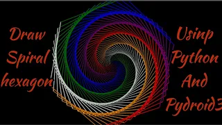 How to do python program to draw spiral hexagon in python and pydroid3