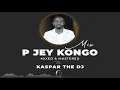 PJEY KONGO KIKUYU MIX BY KASPARTHEDJ RAHACIATHI/MURURUMO/WIHUGE/MAWIKO/WATAWALA/SUBIRI/NYUMBIRANGORO