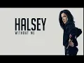Download Lagu Halsey - Without Me (Ringtone) (2018)