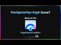 How-to Fix LCP Issue with fetchpriority high in PageSpeed Insights