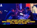 HAPPY BIRTHDAY AND HAPPY PARTY HEPNI FAHRIZAL   FIAN SAPUTRA   ILHAM LAVENZO BY DJ JIMMY ON THE MIX