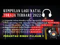Download Lagu Kumpulan Lagu Natal Toraja Terbaru 2022||Album Lagu Toraja,Perantau Rindu Pulang