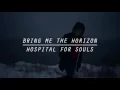 Lagu Bring Me The Horizon - Hospital For Souls (Lyrics)