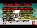 Download Lagu KOLEKSI LAGU2 LAWAS ENAK SEPANJANG MASA.Bisa ingatkan masa lalu.!