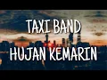 Lagu Lirik Lagu || Taxi Band-Hujan Kemarin