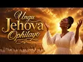 UnguJehova Ophilayo 2.0 | Powerful Zulu Gospel Worship