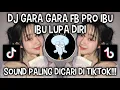 Download Lagu DJ GARA GARA FB PRO IBU IBU LUPA DIRI | SOUND VIRAL DI TIKTOK ‼️