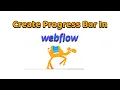 How to create webflow s progress bar in Webflow