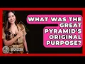 Download Lagu What Was The Great Pyramid's Original Purpose? - Ancient Wonders Revealed