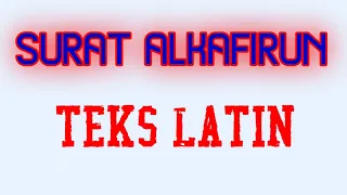 Download SURAT ALKAFIRUN TEKS LATIN MUDAH DIBACA DAN DIHAFAL MP3
