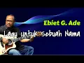 Download Lagu Ebiet G  Ade  -  Lagu Untuk Sebuah Nama  (Lirik Lagu)