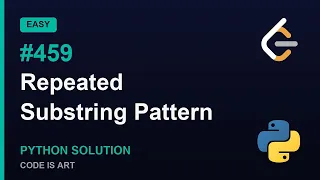 Repeated Substring Pattern - LeetCode 459 Python Solution Explained Easy