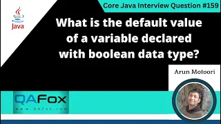 Default value of a variable declared with boolean data type Core Java Interview Question