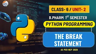 Break and Continue Statements Python Programming Class 6 Unit 2 1st Sem B Pharm