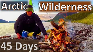 45 Days Solo Camping in the Arctic Wilderness – Part 1