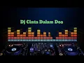 Download Lagu DJ FULLBAND REMIX CINTA DALAM DOA