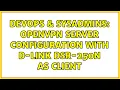 DevOps SysAdmins OpenVPN server configuration with D-Link DSR-250n as client