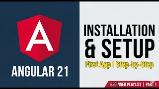 Angular 21 Installation Setup First Angular App Step-by-Step