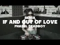 DJ IF AND OUT OF LOVE - FHADEL DEADBOY ( REMIX TERBARU 2025 )