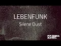 Download Lagu LEBENFUNK - Silene Dust