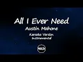 All I Ever Need Austin Mahone Karaoke Version Instrumental