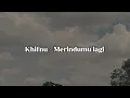 Download Lagu Khifnu - Merindumu Lagi (Lirik)