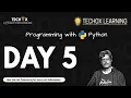 DAY 5 Programming with Python - Batch 1 TECHOX LEARNING