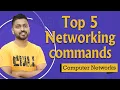 Top 5 Networking commands with execution Computer Networks