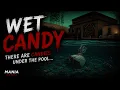 WET CANDY - There Are CANDIES Under the Pool PSX Horror No Commentary